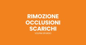 Scopri di più sull'articolo Rimozione Occlusioni Scarichi