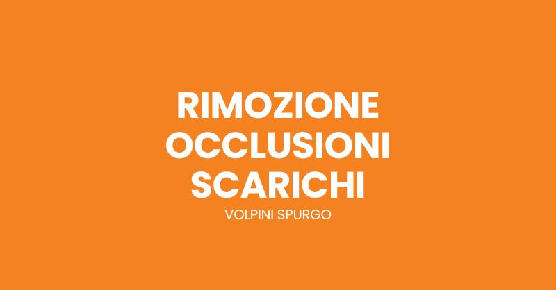 Al momento stai visualizzando Rimozione Occlusioni Scarichi