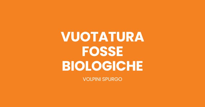 Al momento stai visualizzando Vuotatura fosse biologiche